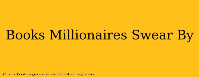 Books Millionaires Swear By