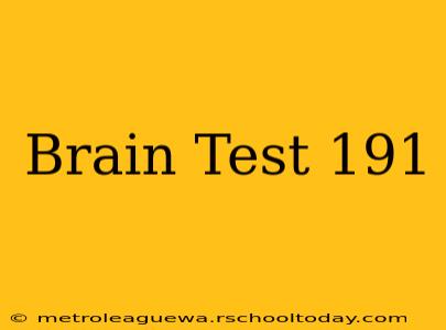 Brain Test 191