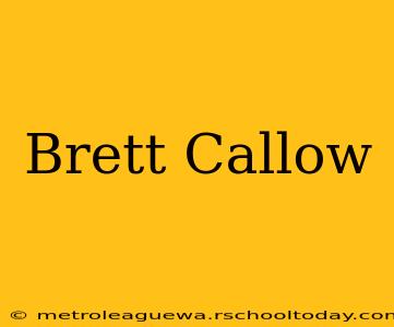 Brett Callow