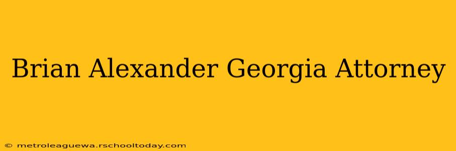 Brian Alexander Georgia Attorney