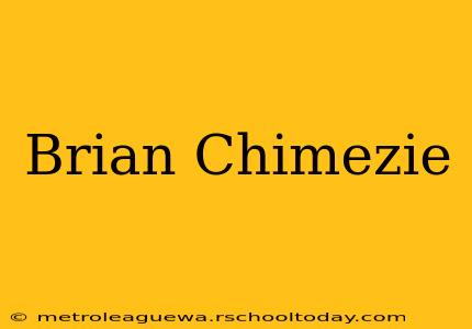 Brian Chimezie