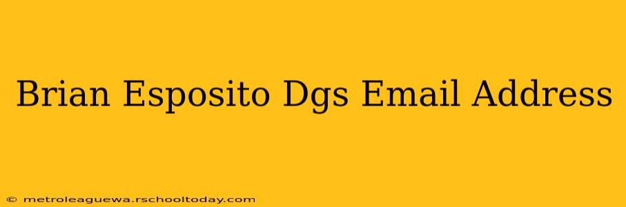 Brian Esposito Dgs Email Address