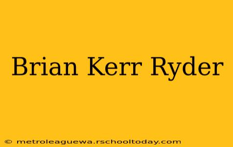 Brian Kerr Ryder