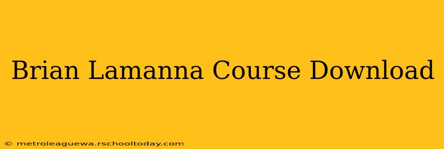 Brian Lamanna Course Download