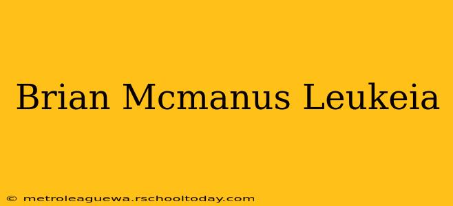 Brian Mcmanus Leukeia