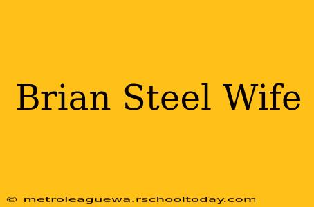 Brian Steel Wife