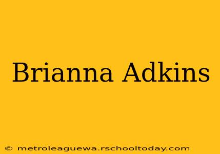 Brianna Adkins