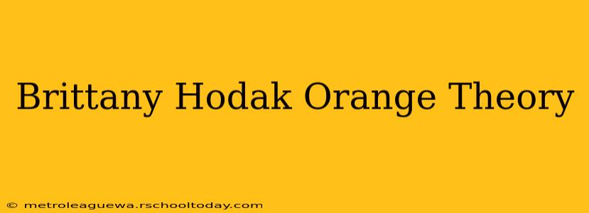 Brittany Hodak Orange Theory