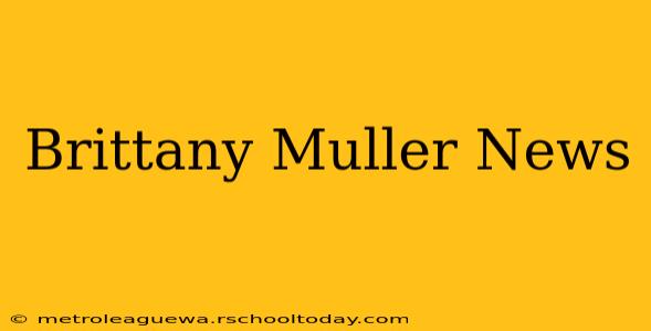 Brittany Muller News