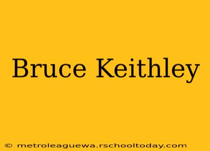 Bruce Keithley