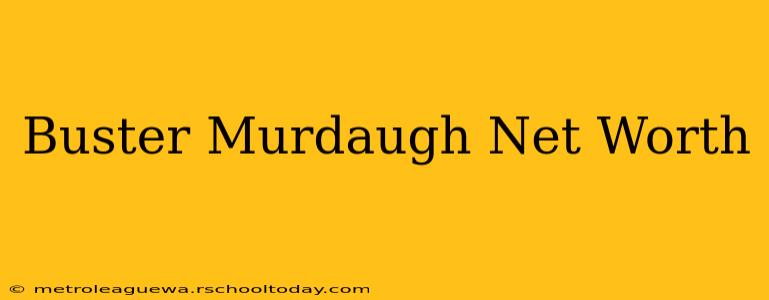 Buster Murdaugh Net Worth