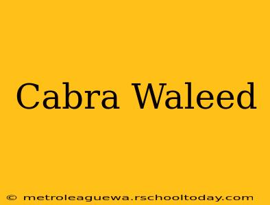 Cabra Waleed