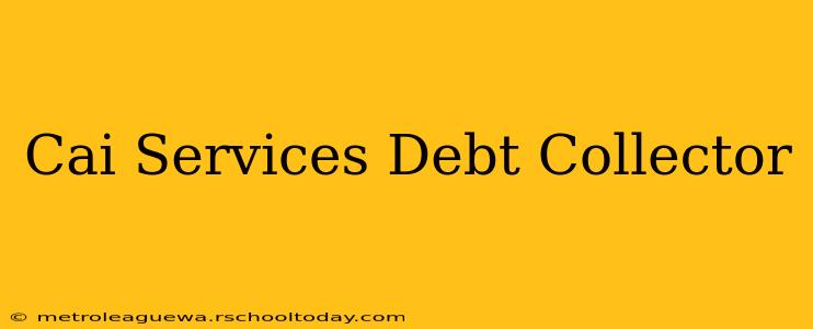 Cai Services Debt Collector