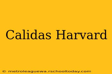 Calidas Harvard