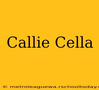 Callie Cella