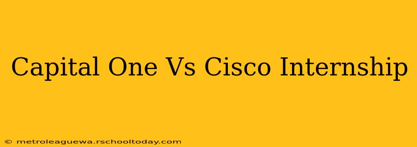 Capital One Vs Cisco Internship