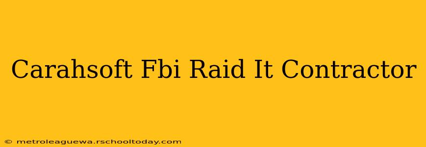 Carahsoft Fbi Raid It Contractor