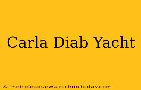 Carla Diab Yacht