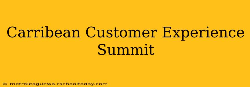 Carribean Customer Experience Summit