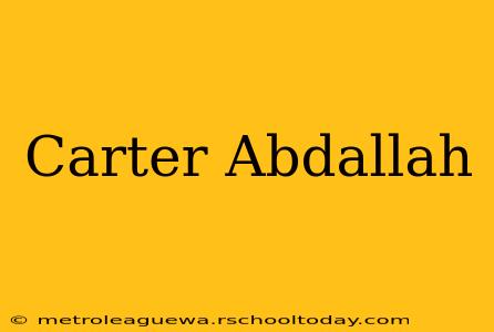 Carter Abdallah