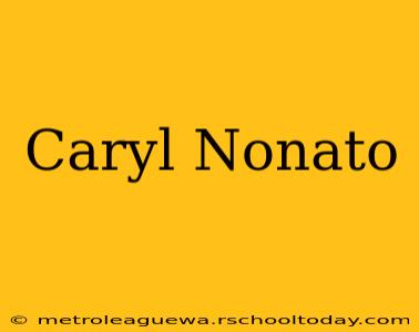 Caryl Nonato