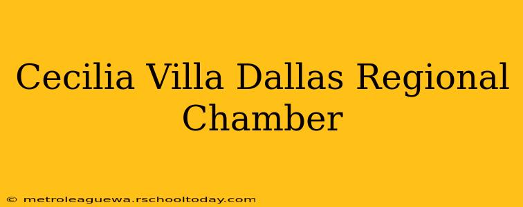 Cecilia Villa Dallas Regional Chamber