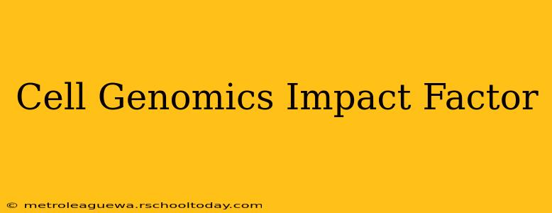 Cell Genomics Impact Factor