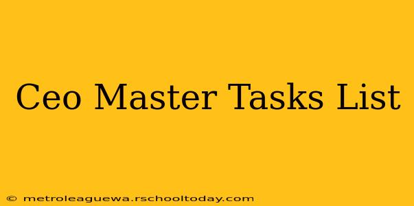 Ceo Master Tasks List