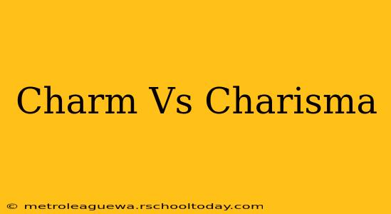 Charm Vs Charisma