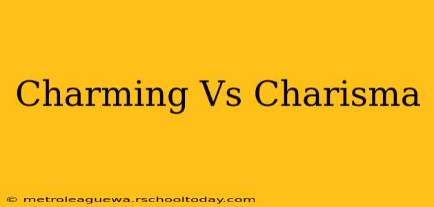 Charming Vs Charisma