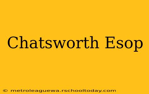 Chatsworth Esop