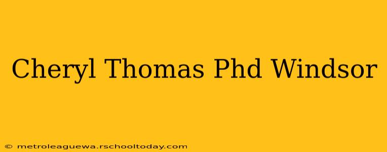 Cheryl Thomas Phd Windsor