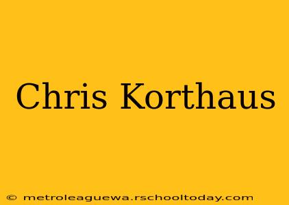 Chris Korthaus