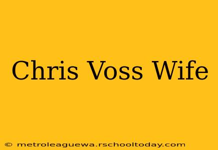 Chris Voss Wife