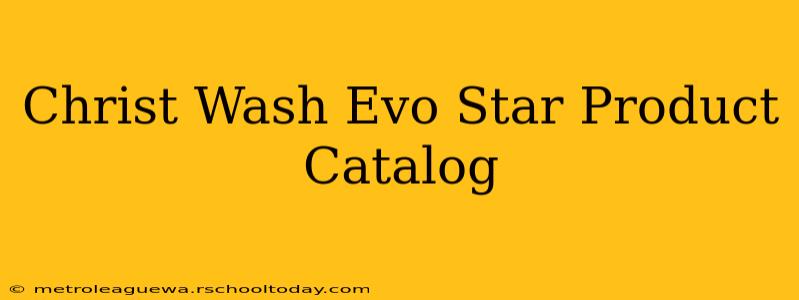 Christ Wash Evo Star Product Catalog