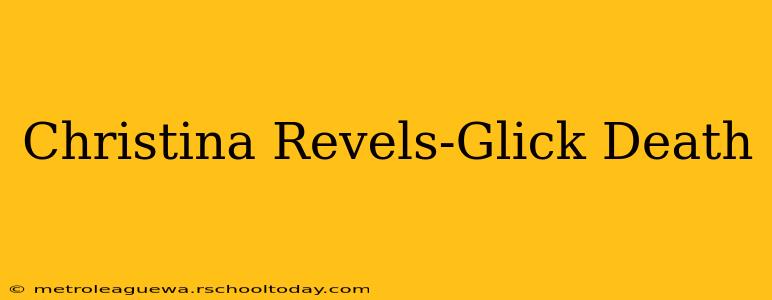 Christina Revels-Glick Death