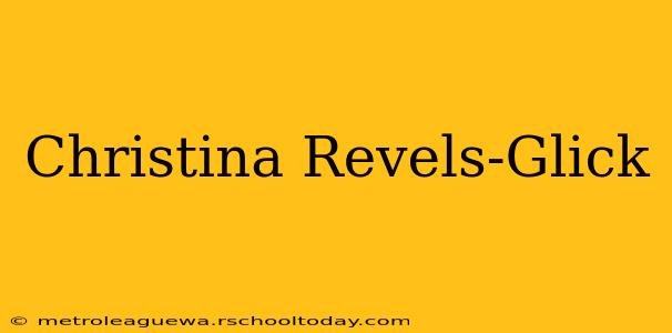 Christina Revels-Glick