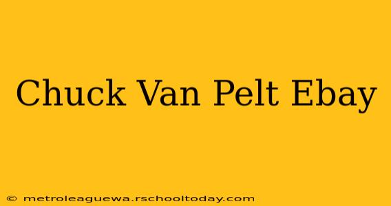 Chuck Van Pelt Ebay