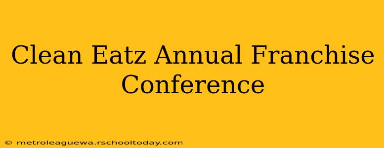 Clean Eatz Annual Franchise Conference