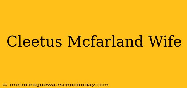 Cleetus Mcfarland Wife