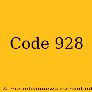 Code 928