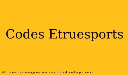 Codes Etruesports