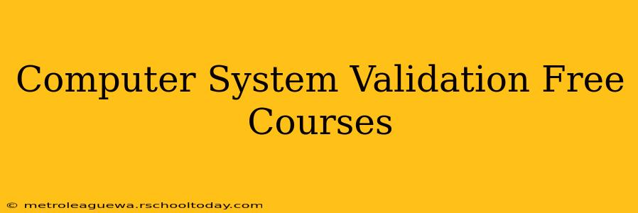 Computer System Validation Free Courses