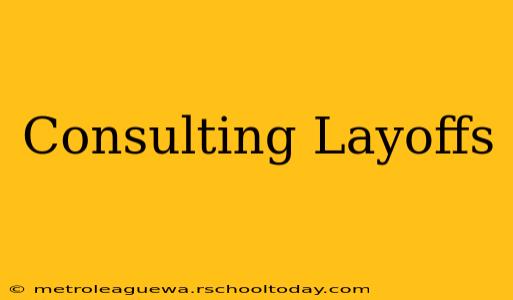 Consulting Layoffs