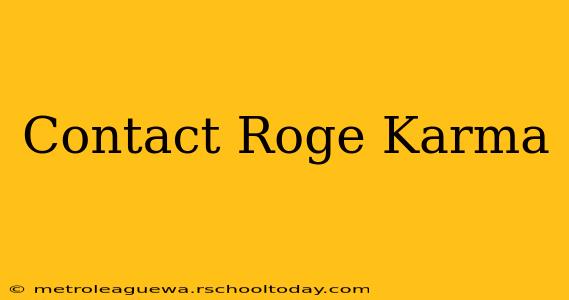 Contact Roge Karma