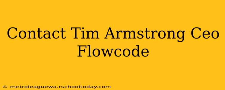 Contact Tim Armstrong Ceo Flowcode