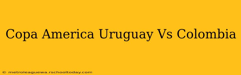 Copa America Uruguay Vs Colombia