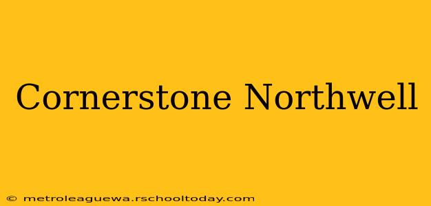 Cornerstone Northwell