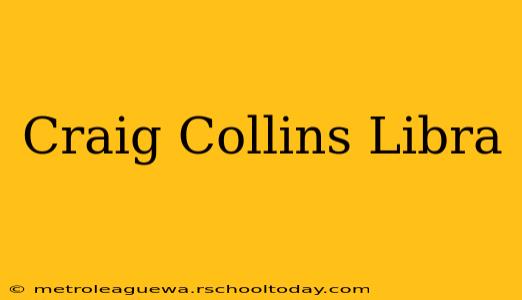 Craig Collins Libra