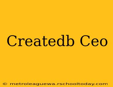 Createdb Ceo